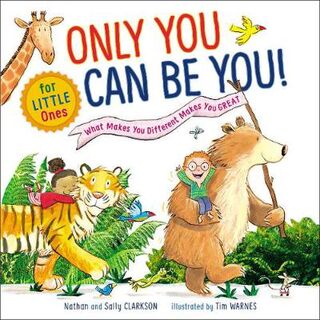 Only You Can Be You for Little Ones: What Makes You Different Makes You Great (Board Book)