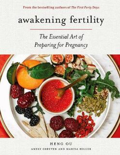 Awakening Fertility: The Essential Art of Preparing for Pregnancy