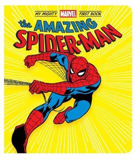 A Mighty Marvel First Book: Amazing Spider-Man: My Mighty Marvel First Book, The (Gatefold Pages)