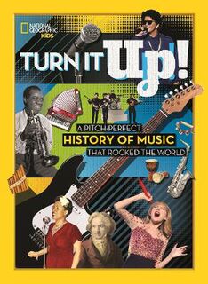 Turn it Up!: A Pitch-Perfect History of Music That Rocked the World