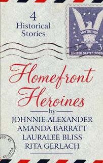 Homefront Heroines (Omnibus)