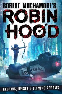 Robin Hood #01: Hacking, Heists and Flaming Arrows
