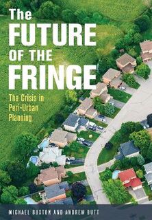 Future of the Fringe, The: The Crisis in Peri-Urban Planning