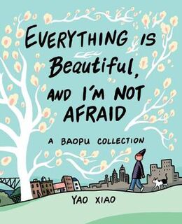 Everything Is Beautiful, and I'm Not Afraid (Graphic Novel)