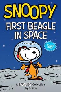 A Peanuts Collection: Snoopy: First Beagle in Space (Cartoons)