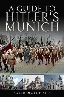 A Guide to Hitler's Munich
