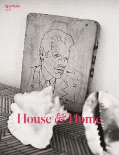 Aperture Magazine: Aperture 238: House & Home