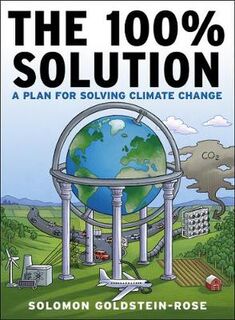 100% Solution, The: A Framework for Solving Climate Change