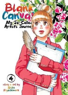 Blank Canvas: My So-Called Artist's Journey (Kakukaku Shikajika) Volume 04 (Graphic Novel)