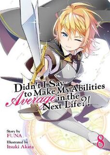 Didn't I Say to Make My Abilities Average... #: Didn't I Say to Make My Abilities Average in the Next Life?! - Volume 08 (Graphic Novel)