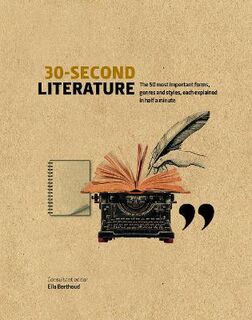 30-Second Literature: The 50 Most Important Forms, Genres and Styles, Each Explained in Half a Minute