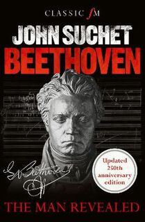 Beethoven: The Man Revealed