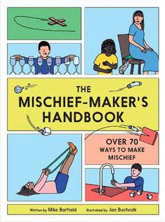 Mischief Maker's Handbook, The