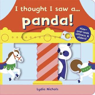 I Thought I Saw a... Panda! (Push, Pull, Slide Board Book)