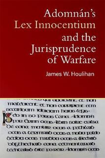 Adomnan's Lex Innocentium and the Jurisprudence of Warfare