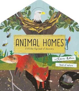 A Clover Robin Book of Nature: Animal Homes (Lift-the-Flap, Shaped Board Book)