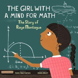 Amazing Scientists: Girl with a Mind for Math, The: The Story of Raye Montague