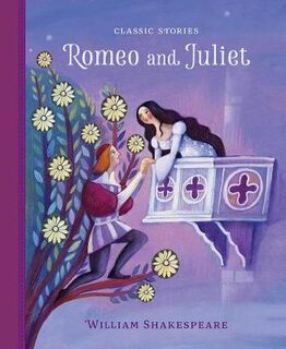 Classic Stories: Romeo and Juliet
