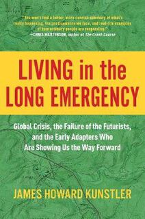 Living in the Long Emergency