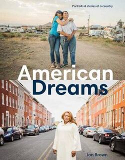 American Dreams: Portraits and Stories of a Country