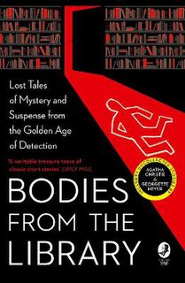 Bodies from the Library - Volume 01: Lost Classic Stories by Masters of the Golden Age
