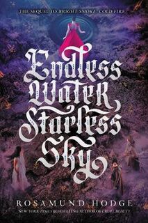 Bright Smoke, Cold Fire #02: Endless Water, Starless Sky
