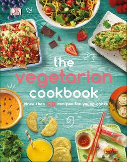 Vegetarian Cookbook, The: More than 50 Recipes for Young Cooks