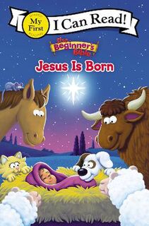 My First I Can Read: Beginner's Bible, The: Jesus Is Born