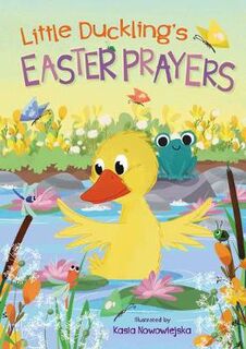 Little Duckling's Easter Prayers (Board Book)