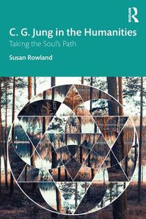 C. G. Jung in the Humanities: Taking the Soul's Path
