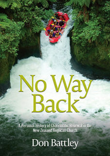 No Way Back: A personal history of Charismatic Renewal in the New Zealand Anglican Church