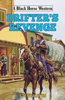 A Black Horse Western: Drifter's Revenge