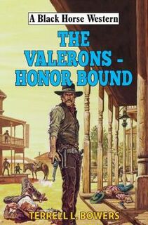 A Black Horse Western: Valerons - Honor Bound