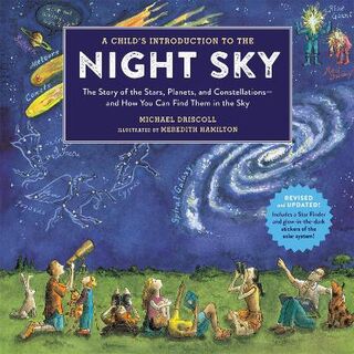 A Child's Introduction To The Night Sky: The Story of the Stars, Planets, and Constellations (Includes Stickers and a Star Finder)