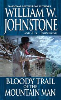 Mountain Man #47: Bloody Trail of the Mountain Man