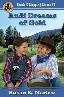 Circle C Stepping Stones #05: Andi Dreams of Gold