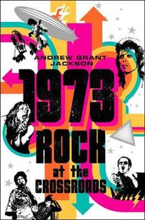 1973: Rock at the Crossroads