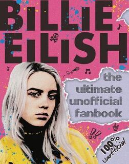 Billie Eilish: Ultimate Guide