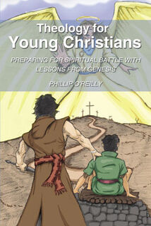 Theology for Young Christians: Preparing for Spiritual Battle with Lessons from Genesis