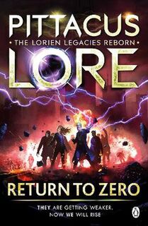 Lorien Legacies Reborn #03: Return to Zero