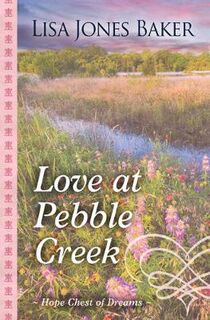 Hope Chest of Dreams #05: Love at Pebble Creek