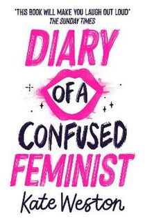 Diary of a Confused Feminist #01: Diary of a Confused Feminist