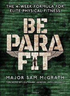 Be PARA Fit: The 4-Week Formula for Elite Physical Fitness