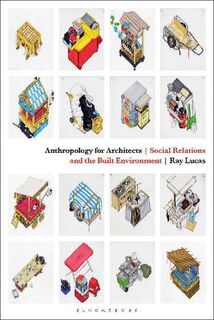 Anthropology for Architects: Social Relations and the Built Environment