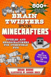 Brain Twisters for Minecrafters: Puzzles and Headscratchers for Overworld Fun