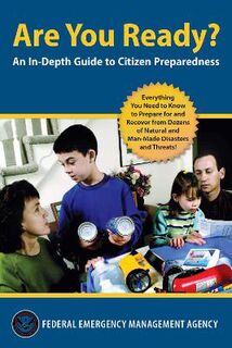 Are You Ready?: In-Depth Guide to Disaster Preparedness