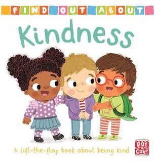 Find Out About: Kindness (Lift-the-Flap Board Book)