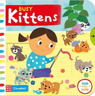 Busy Books: Busy Kittens (Pull, Push or Slide the Scene Board Book)