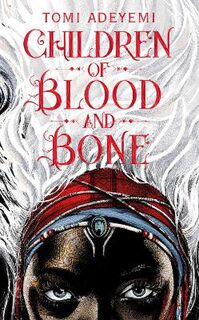 Children of Orisha #01: Children of Blood and Bone