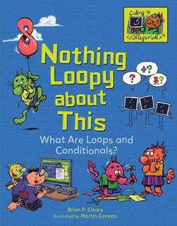 Nothing Loopy about This: What are Loops and Conditionals?